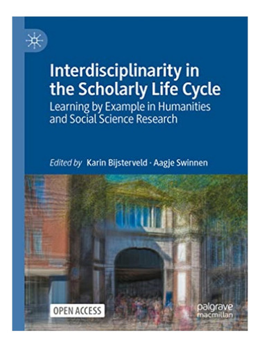 Interdisciplinarity In The Scholarly Life Cycle - Kari. Eb10