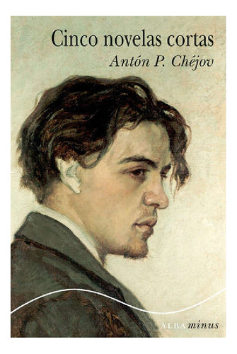 Cinco Novelas Cortas - Anton P. Chéjov - Alba