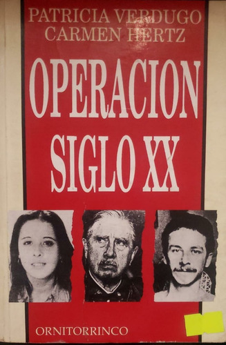Operación Siglo Xx - Patricia Verdugo - Carmen Hertz