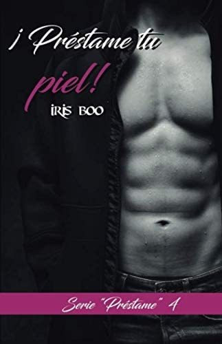 Libro: Préstame Tu Piel (serie Préstame) (spanish Edition)