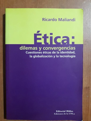 Ética Dilemas Y Convergencias Ricardo Maliandi Biblos 