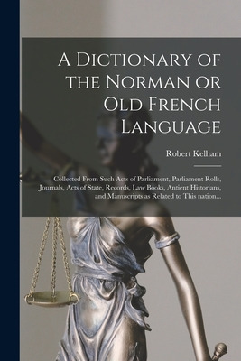 Libro A Dictionary Of The Norman Or Old French Language: ...