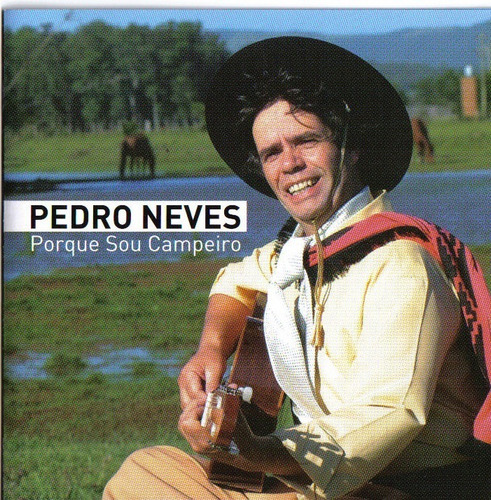 Cd - Pedro Neves - Porque Sou Campeiro