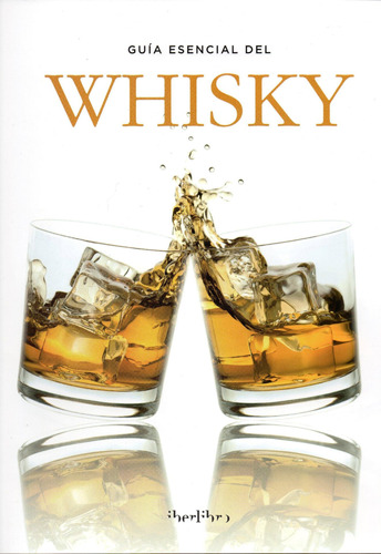 Guia Esencial Del Whisky