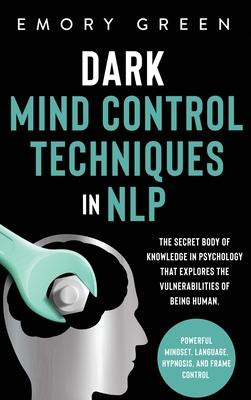 Libro Dark Mind Control Techniques In Nlp : The Secret Bo...