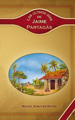 Libro Ltimos Dias De Jaime Partag S - Miguel Sabater Reyes