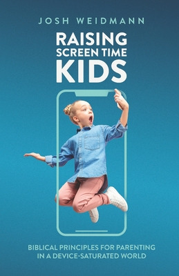 Libro Raising Screen Time Kids: Biblical Principles For P...