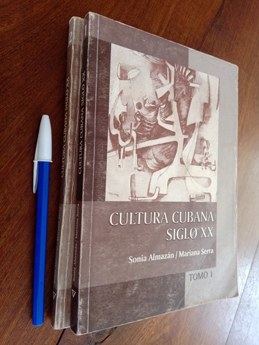 Cultura Cubana Siglo Xx - Almazán Y Serra 2 Tomos