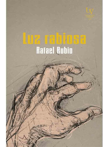 Luz Rabiosa, De Rafael Rubio. Editorial Uv En Español, 2023