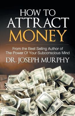 Libro How To Attract Money - Joseph Murphy