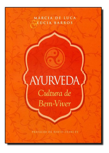 Ayurveda - cultura de bem-viver, de Márcia de Luca. Editorial De Cultura, tapa mole en português