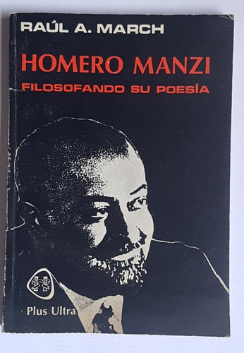 Homero Manzi, Filosofando Su Poesía, Raúl A. March