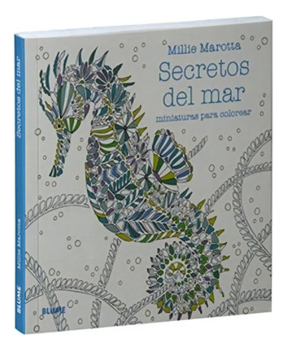 Libro Miniaturas Para Colorear - Secretos Del Mar, De Millie Marotta. Editorial Blume, Tapa Blanda, Edición 1 En Español, 2023
