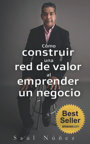 Libro: Como Construir Una Red De Valor Al Emprender Un Negoc