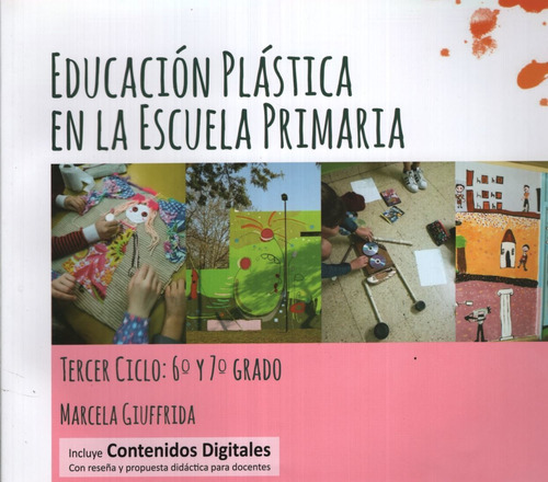 Educacion Plastica En La Escuela Primaria 3° Ciclo - Aula Taller, De Giuffrida, Marcela. Editorial Aula Taller, Tapa Blanda En Español, 2019