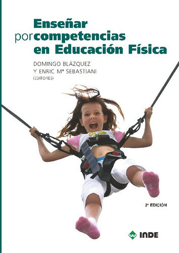 Enseñar Por Competencias En Educacion Fisica, De Blazquez Sanchez Domingo. Editorial Inde S.a., Tapa Blanda En Español, 2010