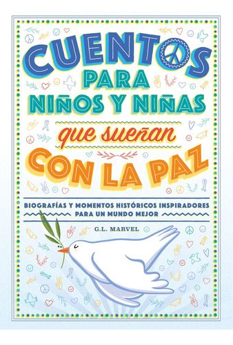 Cuentos Para Niños Y Niñas Que Sueñan Con La Paz - G.l Marve