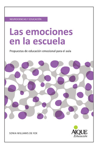 Las Emociones en la Escuela Neurociencias de Sonia Williams De Fox Editorial Aique