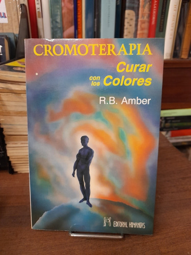 Cromoterapia - Curar Con Los Colores / Amber / Ed. Humanit 