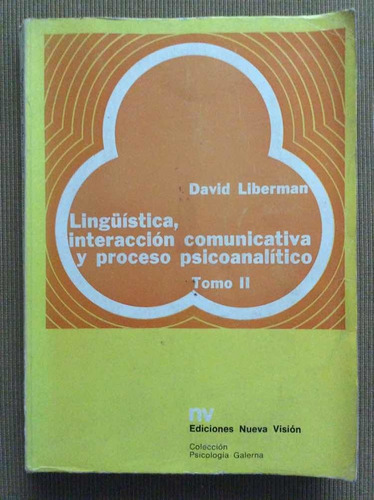 Lingüística Proceso Psicoanálitico Tomo Ii David Liberman