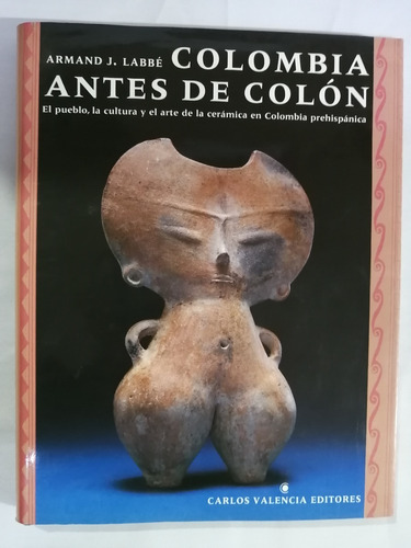 Colombia Antes De Colon Carlos Valencia Editores 