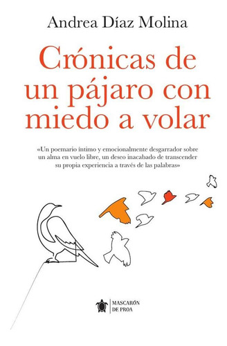 Crónicas De Un Pájaro Con Miedo A Volar- Andrea Díaz Molina