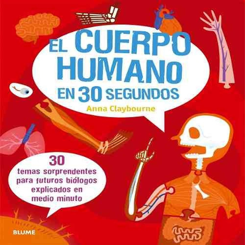 Cuerpo Humano En 30 Segundos (el): 30 Temas Sorprendentes P