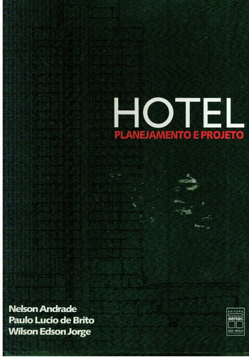 Livro Hotel Planejamento E Projeto - Nelson Andrade - 246 Pg