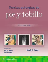 Comprar Técnicas Quirúrgicas De Pie Y Tobillo Ed.3 - Easley, Mark E