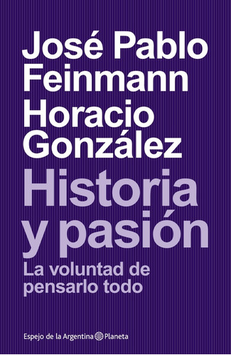 Historia Y Pasion  Feinmann/gonzález(libro Nuevo)