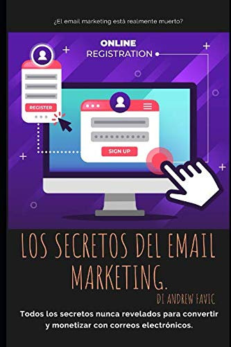 Los Secretos De Email Marketing: Todos Los Secretos Nunca Re