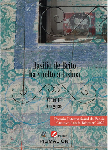 Basilio De Brito Ha Vuelto A Lisboa, De Araguas, Vicente. Editorial Pigmalion, Tapa Blanda En Español