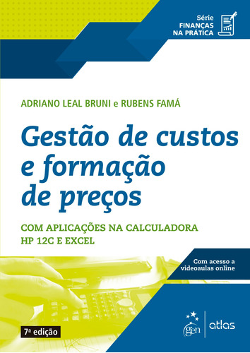 Série Finanças na Prática - Gestão de Custos e Formação de Preço, de Bruni, Adriano Leal. Editora Atlas Ltda., capa mole em português, 2019