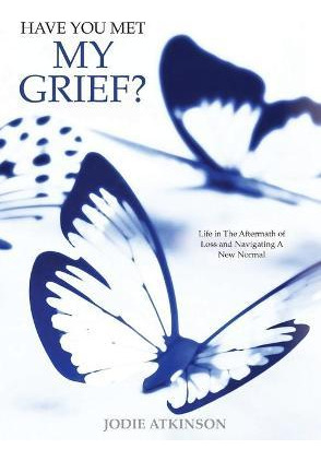 Libro Have You Met My Grief? : Life In The Aftermath Of L...
