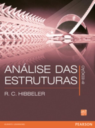 Análise das Estruturas, de Hibbeler, R.C.. Editora Pearson Education do Brasil S.A., capa mole em português, 2013