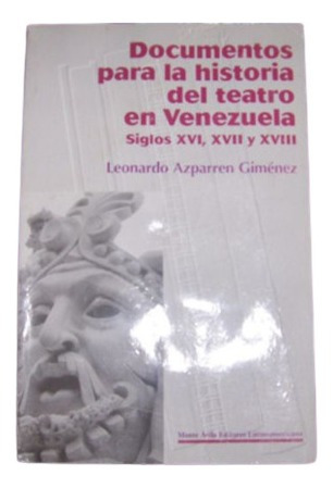 Historia Del Teatro En Venezuela Siglos 16, 17 Y 18