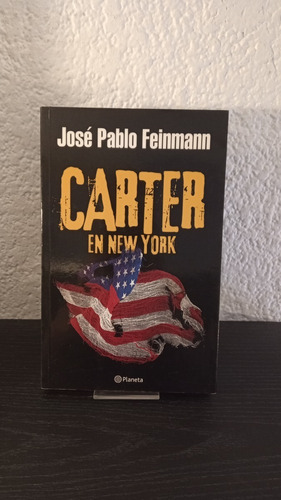 Carter En New York (b) - José Pablo Feinmann