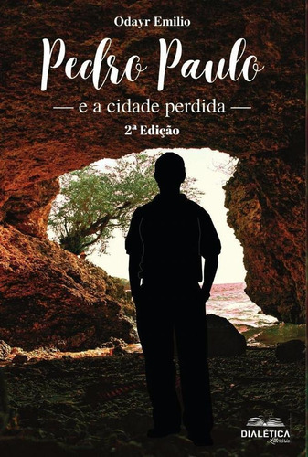 Pedro Paulo E A Cidade Perdida - Odayr Emilio