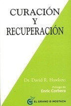 Curacion Y Recuperacion - David Hawkins