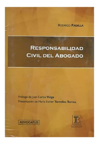 Libro - Responsabilidad Civil Del Abogado - Padilla, Rodrig