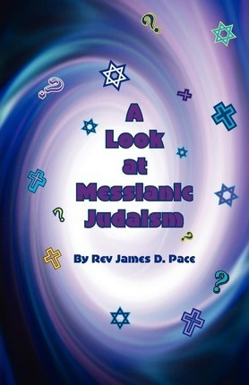 Libro A Look At Messianic Judaism - Rev James D Pace