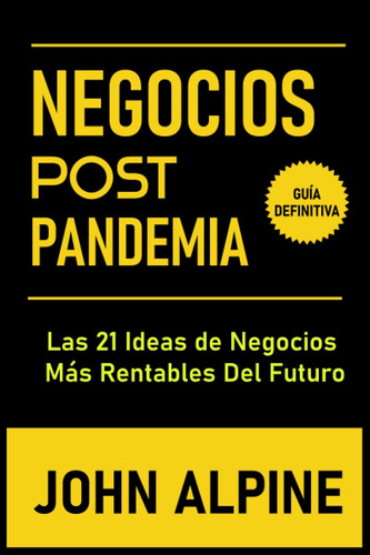 Libro: Negocios Post Pandemia: Las 21 Ideas De Negocios Más