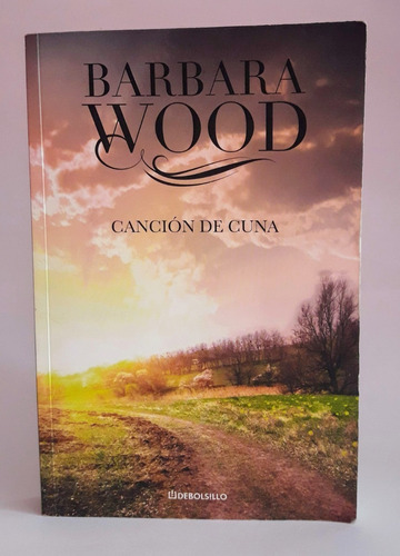 Canción De Cuna, Barbara Wood, Editorial Debolsillo