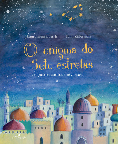 O Enigma Do Sete-estrelas E Outros Contos Universais, De Lauro Henriques Jr.. Editora Tordesilhinhas, Capa Mole Em Português