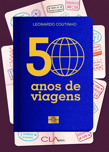 50 anos de viagens, de Coutinho, Leonardo. Editora Cl-A Cultural Ltda, capa mole em português, 2019