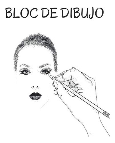 Bloc De Dibujo: Cuaderno Para Dibujar Escribir Pintar Dibuja