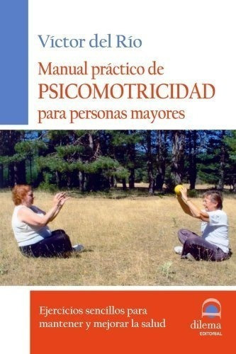 Psicomotricidad Para Personas Mayores - Manual Practico