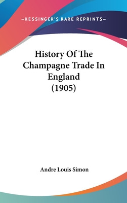 Libro History Of The Champagne Trade In England (1905) - ...