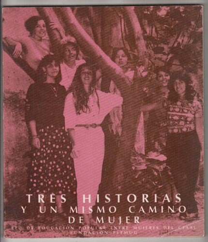 Uruguay Feminismo 3 Historias Un Mismo Camino De Mujer 1991 