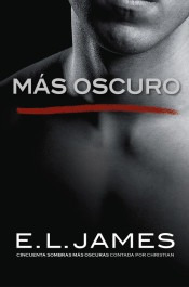 Más Oscuro («cincuenta Sombras» Contada Por Christian Grey 2